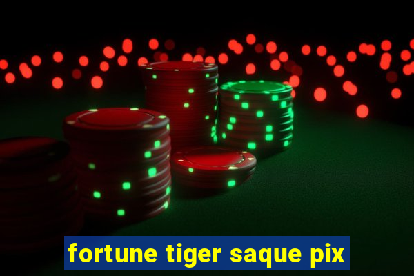 fortune tiger saque pix