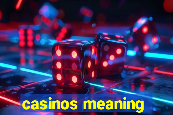 casinos meaning