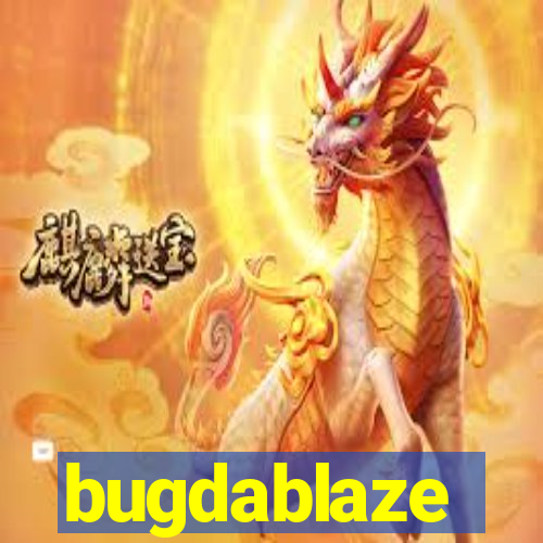 bugdablaze