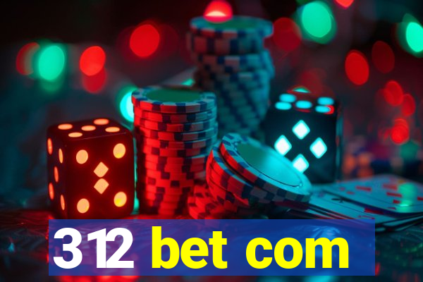 312 bet com