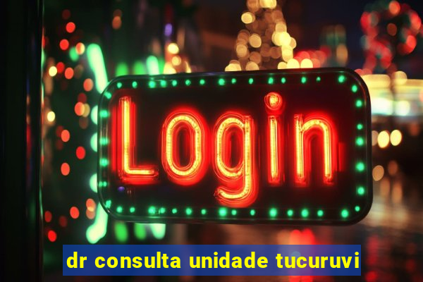 dr consulta unidade tucuruvi