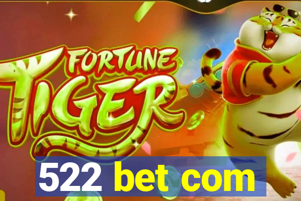 522 bet com