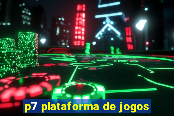 p7 plataforma de jogos