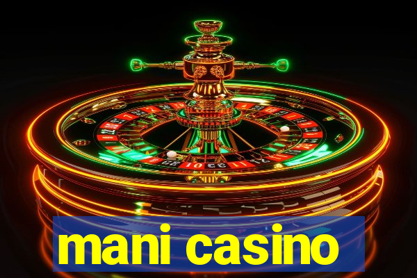 mani casino