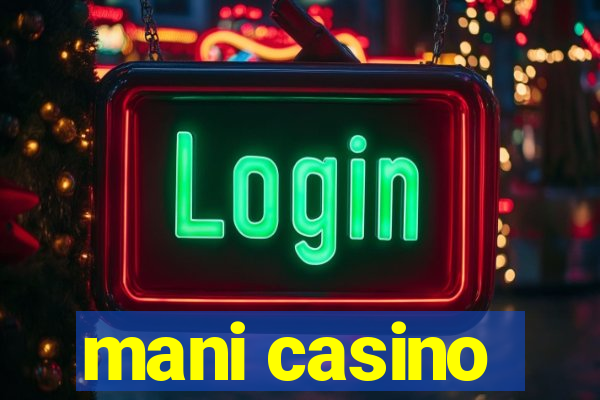 mani casino