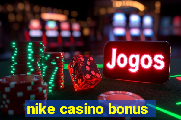 nike casino bonus