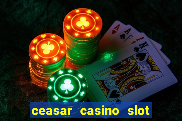 ceasar casino slot win real money