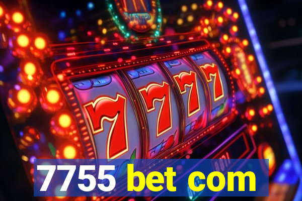 7755 bet com