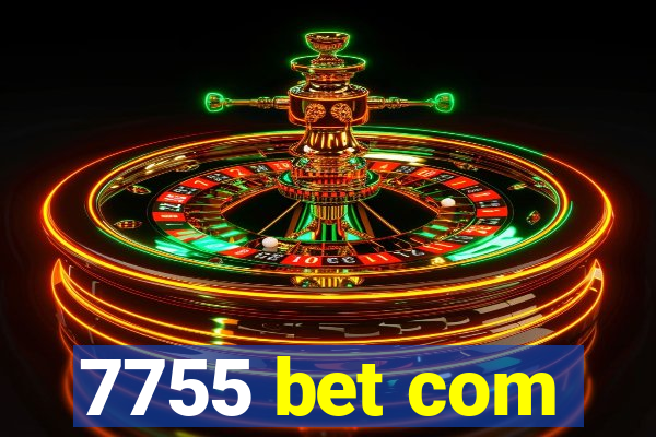 7755 bet com