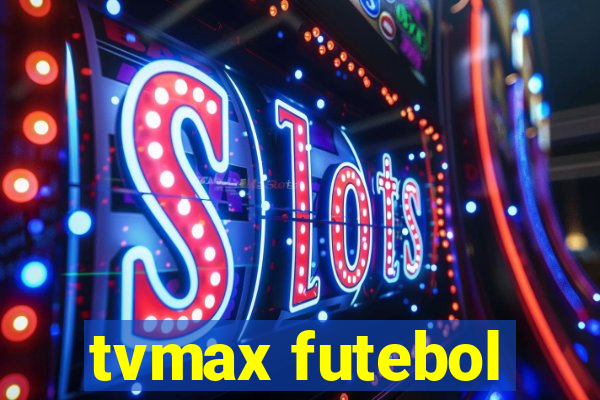 tvmax futebol