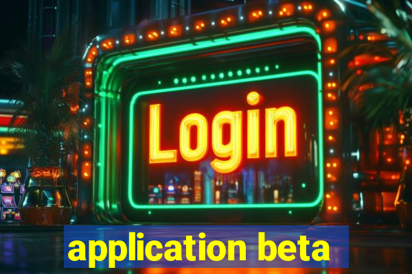 application beta