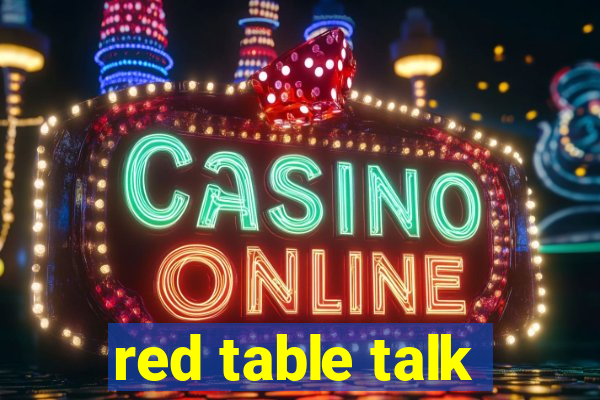 red table talk