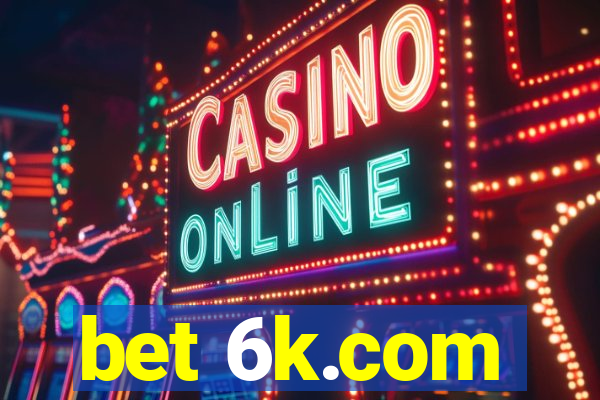 bet 6k.com