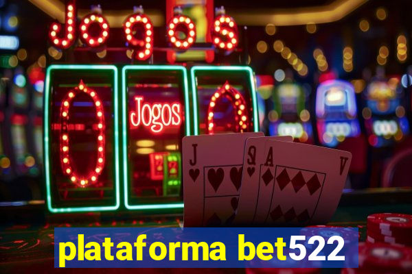 plataforma bet522