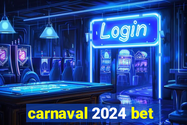 carnaval 2024 bet