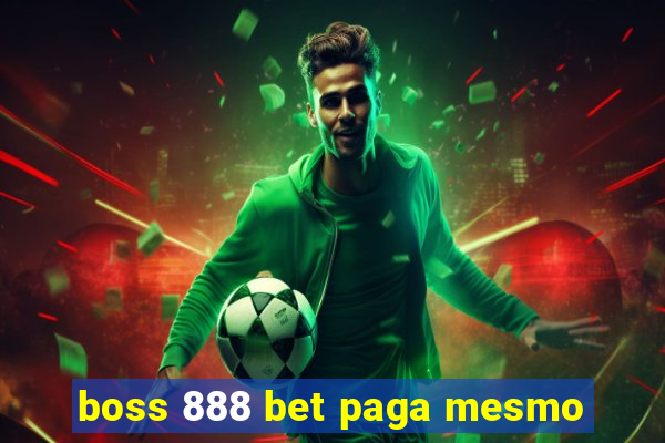 boss 888 bet paga mesmo