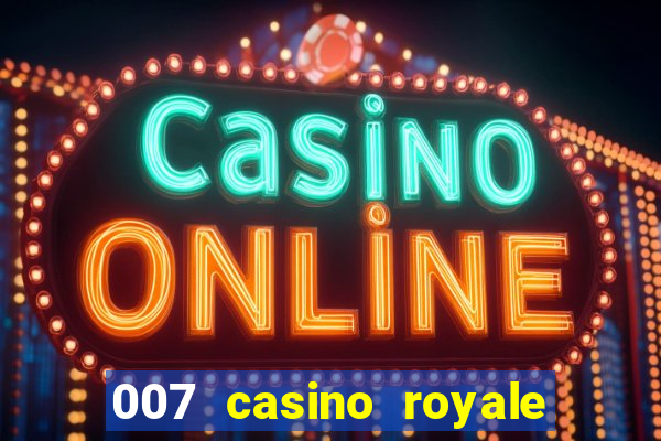 007 casino royale agente secreto 007