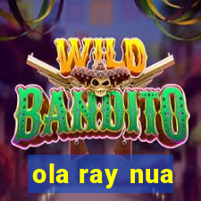 ola ray nua