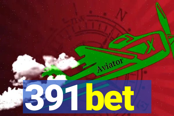 391 bet