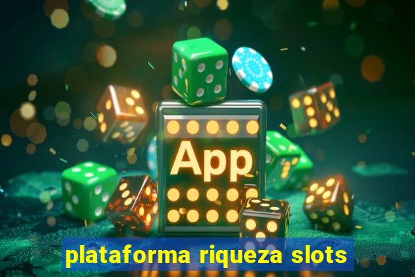 plataforma riqueza slots