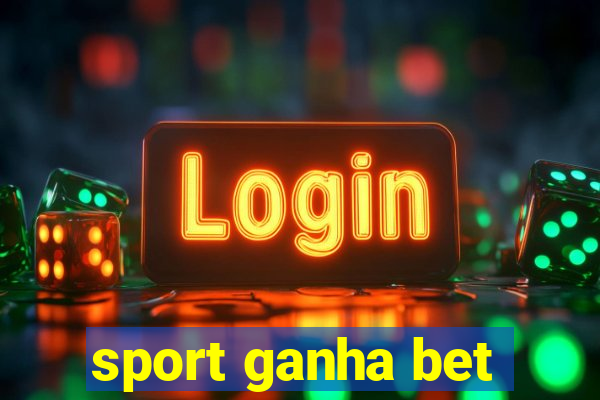 sport ganha bet