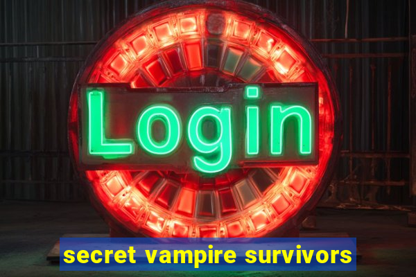 secret vampire survivors