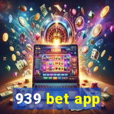 939 bet app