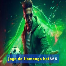 jogo do flamengo bet365