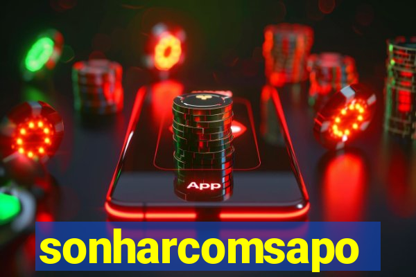 sonharcomsapo