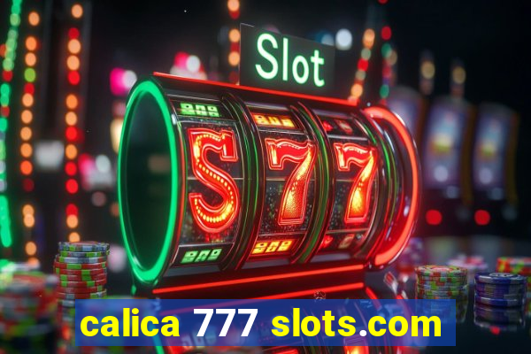 calica 777 slots.com