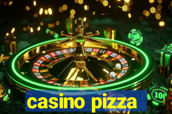 casino pizza