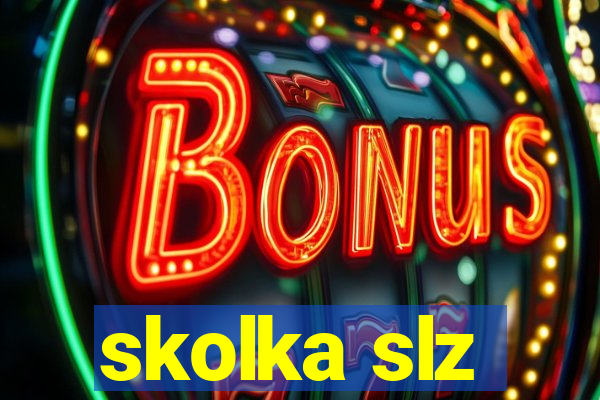 skolka slz