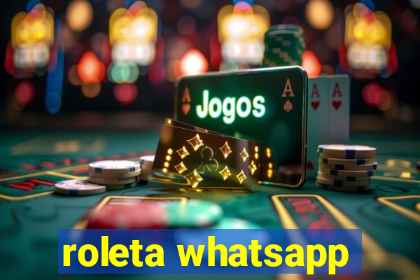 roleta whatsapp