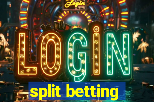 split betting