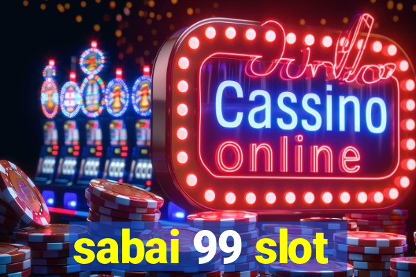 sabai 99 slot