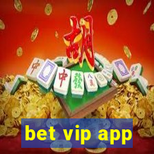 bet vip app