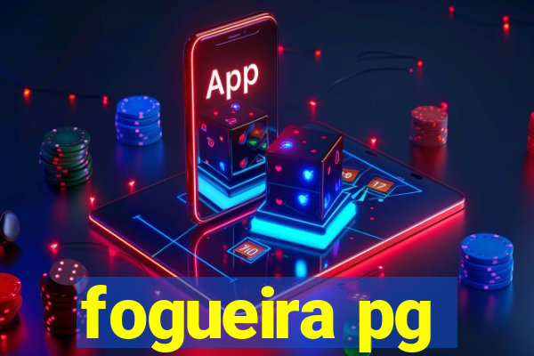 fogueira pg