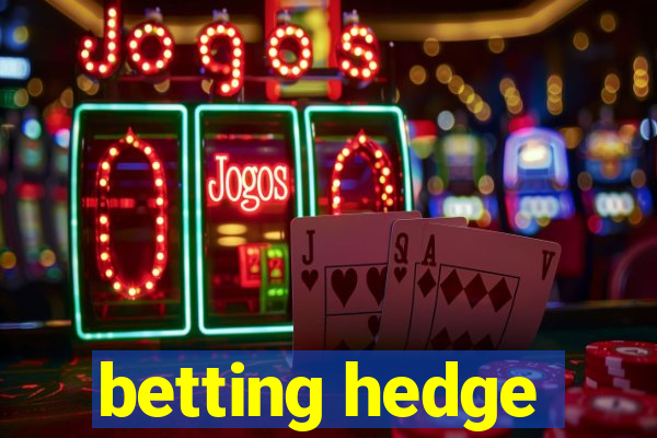 betting hedge