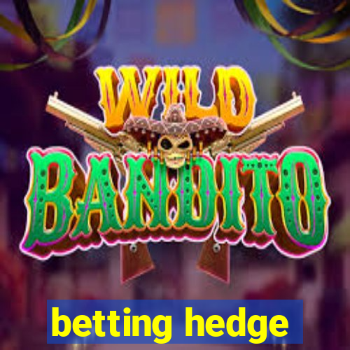 betting hedge