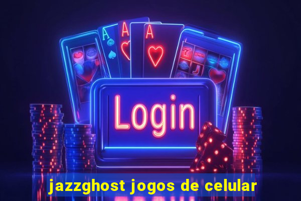 jazzghost jogos de celular