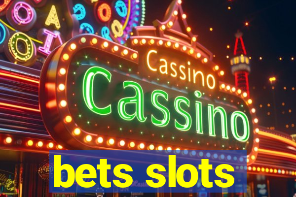 bets slots