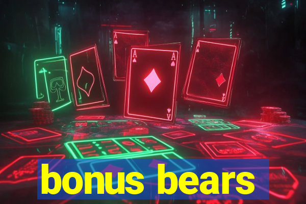 bonus bears