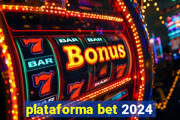 plataforma bet 2024