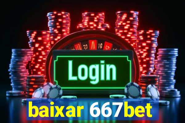 baixar 667bet