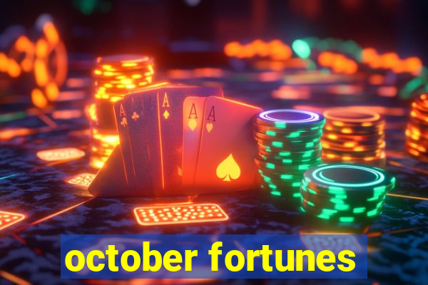 october fortunes