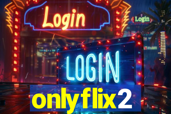 onlyflix2