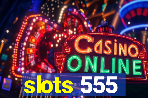 slots 555