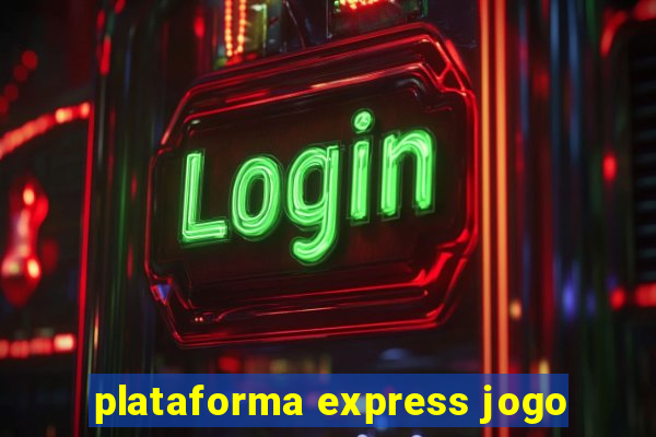 plataforma express jogo