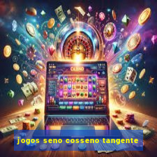 jogos seno cosseno tangente