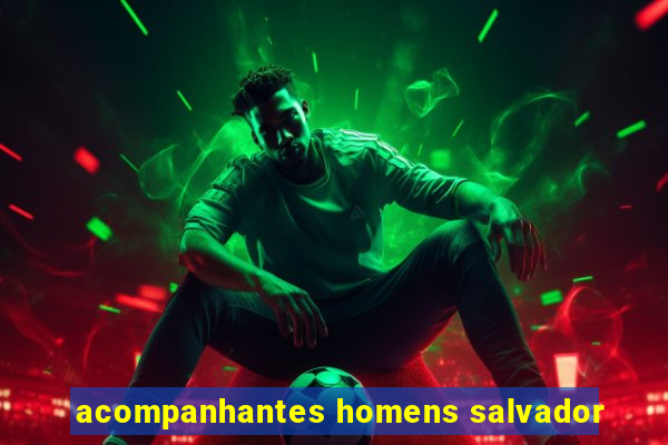 acompanhantes homens salvador